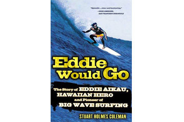Eddie Will Go: a história de Eddie Aikau, herói havaiano e pioneiro do surfe em ondas grandes